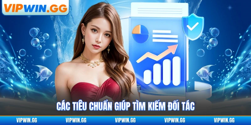 Các tiêu chuẩn giúp tìm kiếm đối tác