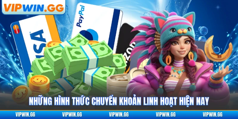 Những hình thức chuyển khoản linh hoạt hiện nay